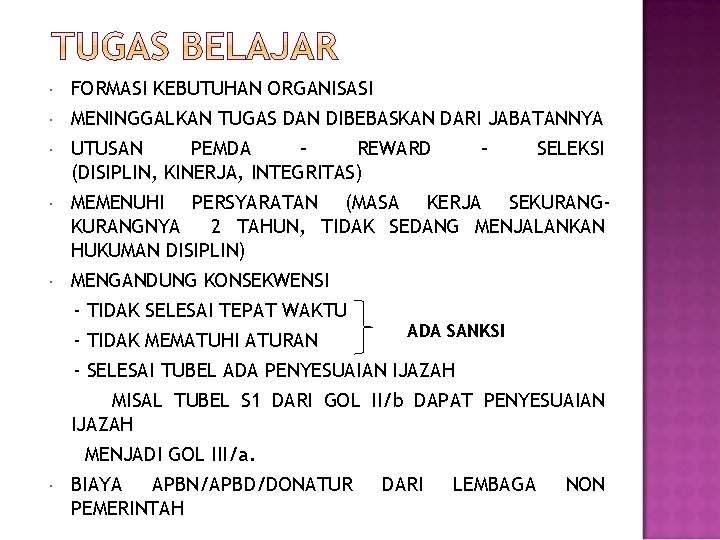  FORMASI KEBUTUHAN ORGANISASI MENINGGALKAN TUGAS DAN DIBEBASKAN DARI JABATANNYA UTUSAN PEMDA – REWARD