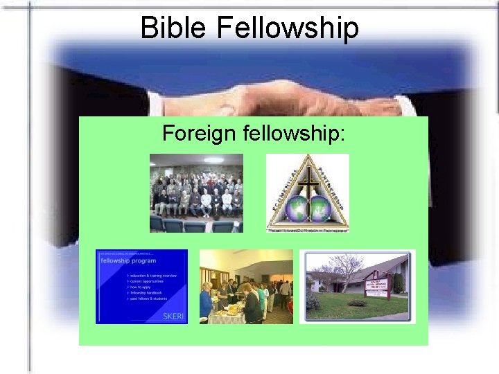 Bible Fellowship Foreign fellowship: 