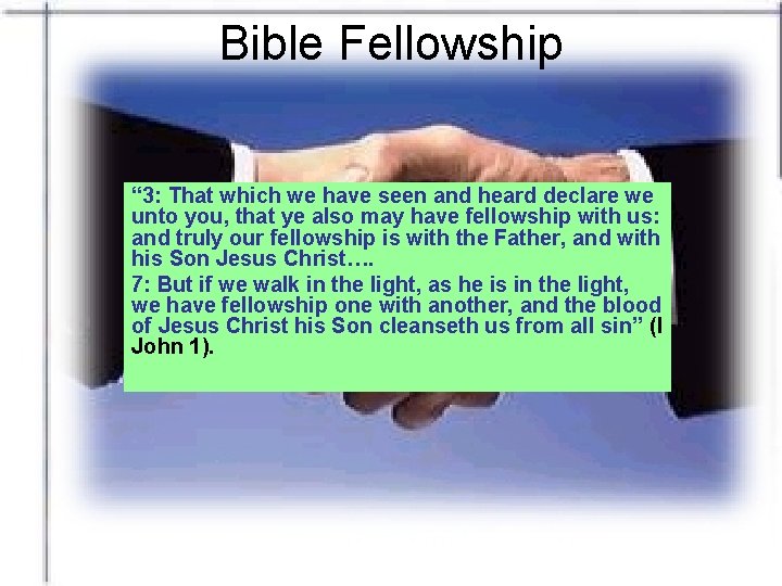 Bible Fellowship “ 3: That which we have seen and heard declare we unto