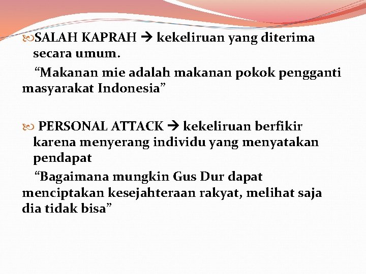  SALAH KAPRAH kekeliruan yang diterima secara umum. “Makanan mie adalah makanan pokok pengganti