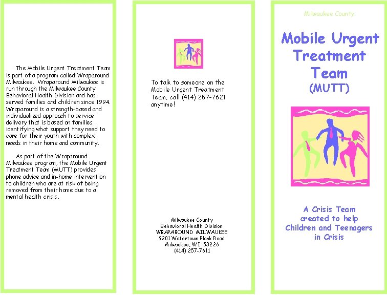 Milwaukee County The Mobile Urgent Treatment Team is part of a program called Wraparound