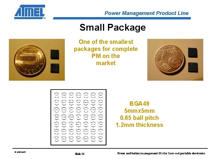 Power Management Product Line Small Package One of the smallest packages for complete PM