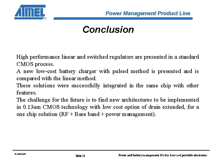 Power Management Product Line Conclusion High performance linear and switched regulators are presented in