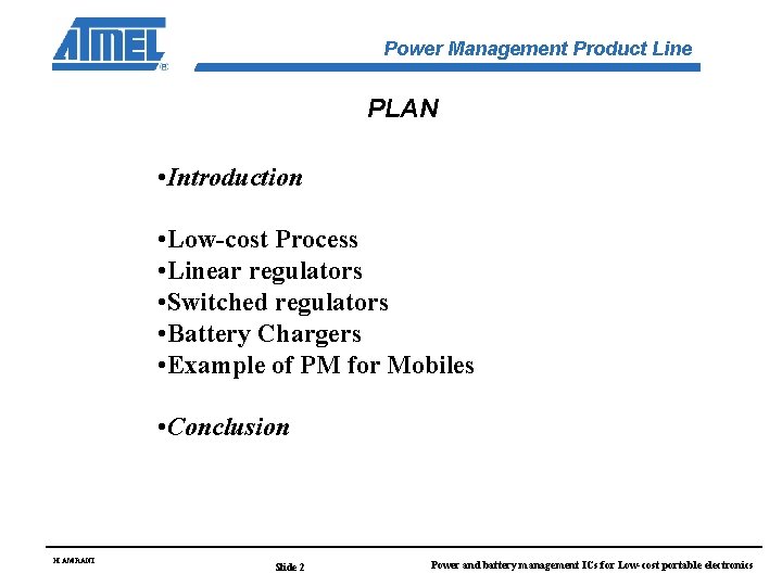 Power Management Product Line PLAN • Introduction • Low-cost Process • Linear regulators •