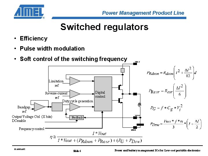 Power Management Product Line Switched regulators • Efficiency • Pulse width modulation • Soft