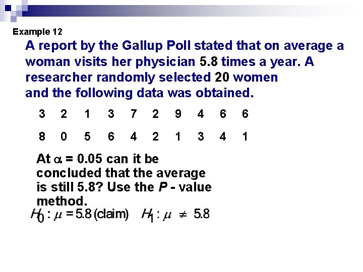 Example 12 A report by the Gallup Poll stated that on average a woman