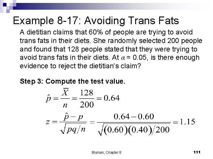 Example 8 -17: Avoiding Trans Fats A dietitian claims that 60% of people are