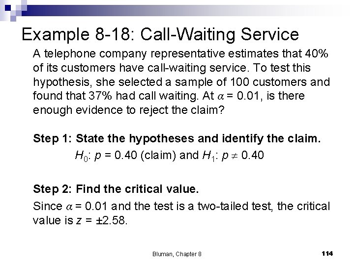 Example 8 -18: Call-Waiting Service A telephone company representative estimates that 40% of its