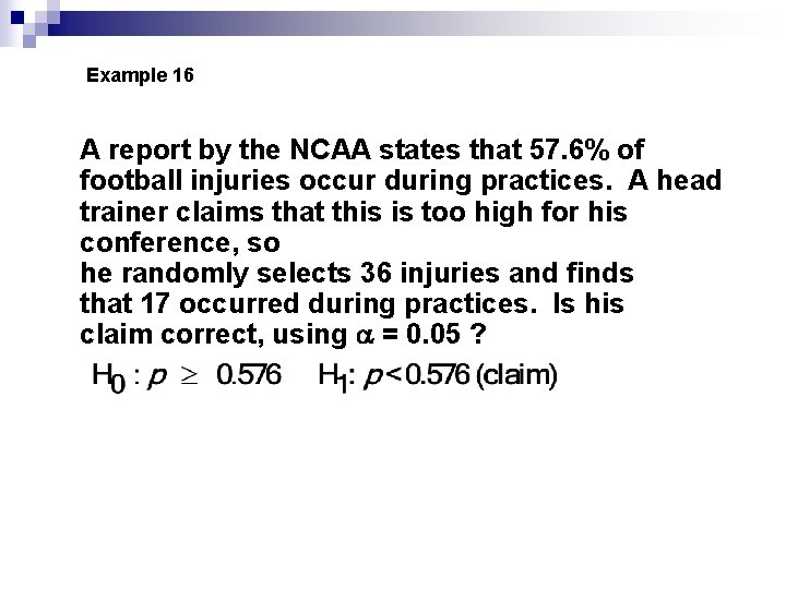 Example 16 A report by the NCAA states that 57. 6% of football injuries