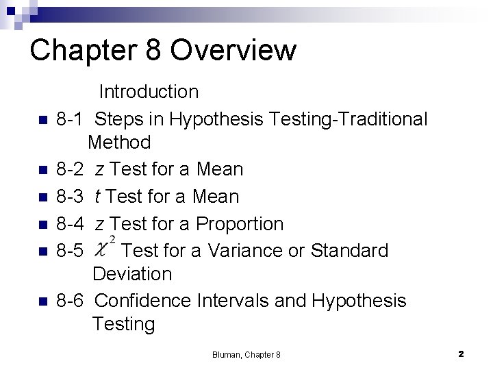 Chapter 8 Overview n n n Introduction 8 -1 Steps in Hypothesis Testing-Traditional Method