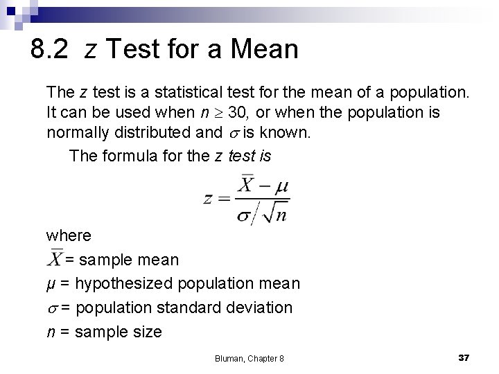 8. 2 z Test for a Mean The z test is a statistical test