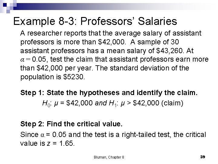 Example 8 -3: Professors’ Salaries A researcher reports that the average salary of assistant