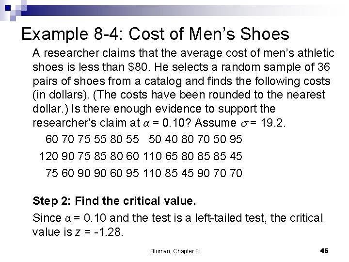 Example 8 -4: Cost of Men’s Shoes A researcher claims that the average cost