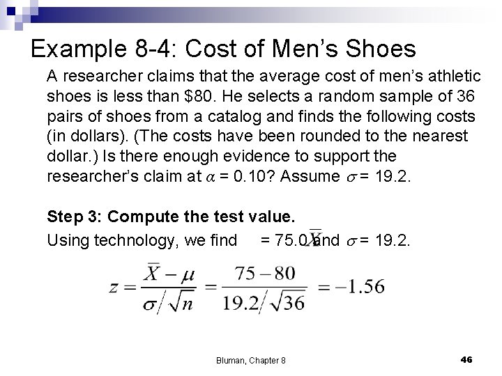 Example 8 -4: Cost of Men’s Shoes A researcher claims that the average cost