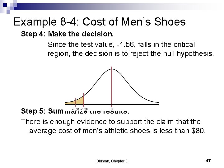 Example 8 -4: Cost of Men’s Shoes Step 4: Make the decision. Since the