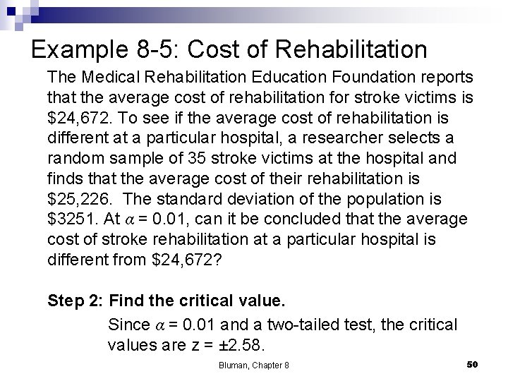 Example 8 -5: Cost of Rehabilitation The Medical Rehabilitation Education Foundation reports that the