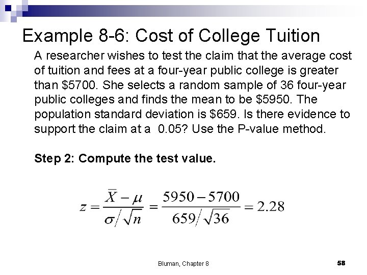 Example 8 -6: Cost of College Tuition A researcher wishes to test the claim