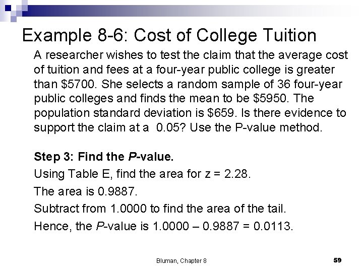 Example 8 -6: Cost of College Tuition A researcher wishes to test the claim