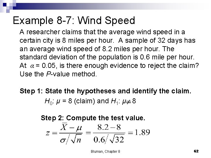 Example 8 -7: Wind Speed A researcher claims that the average wind speed in