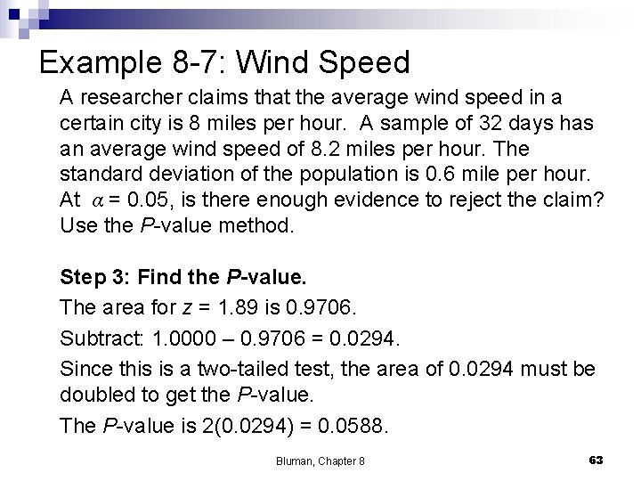 Example 8 -7: Wind Speed A researcher claims that the average wind speed in