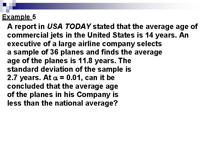 Example 5 A report in USA TODAY stated that the average of commercial jets