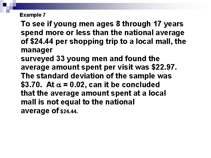 Example 7 To see if young men ages 8 through 17 years spend more