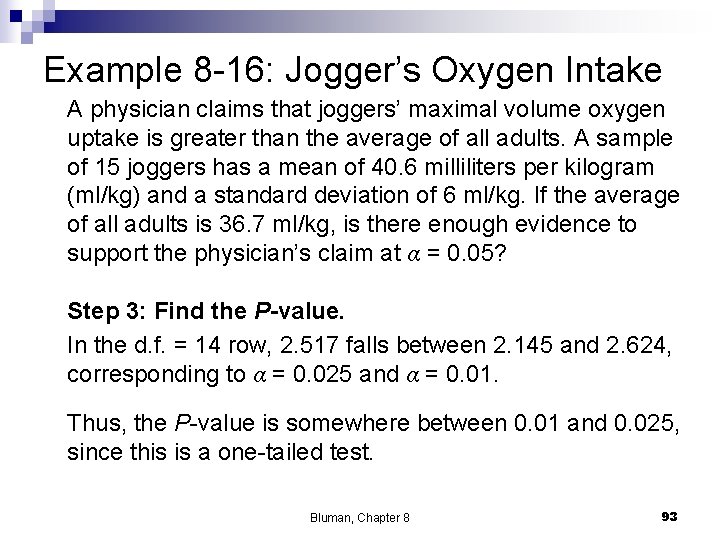 Example 8 -16: Jogger’s Oxygen Intake A physician claims that joggers’ maximal volume oxygen