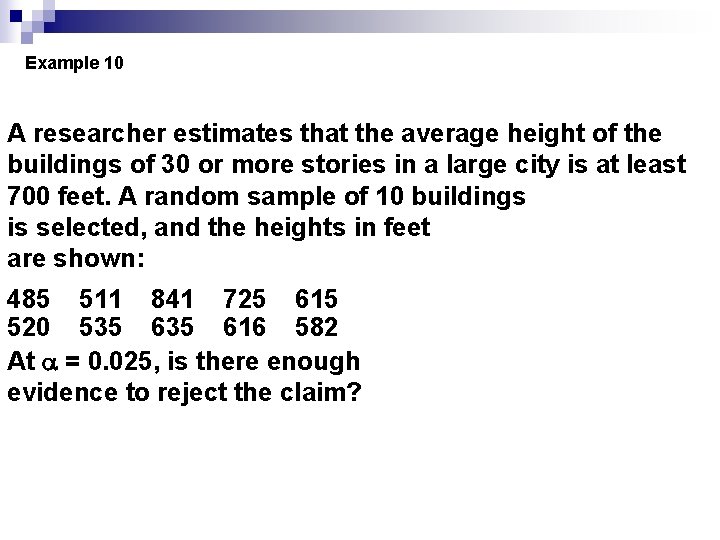 Example 10 A researcher estimates that the average height of the buildings of 30