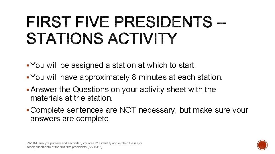 § You will be assigned a station at which to start. § You will