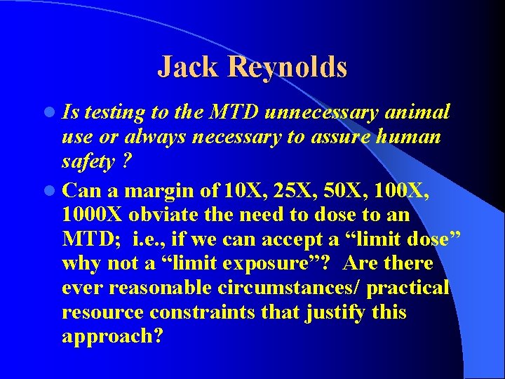 Jack Reynolds l Is testing to the MTD unnecessary animal use or always necessary