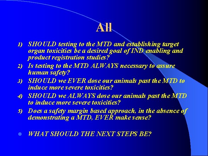 All 1) 2) 3) 4) 5) l SHOULD testing to the MTD and establishing