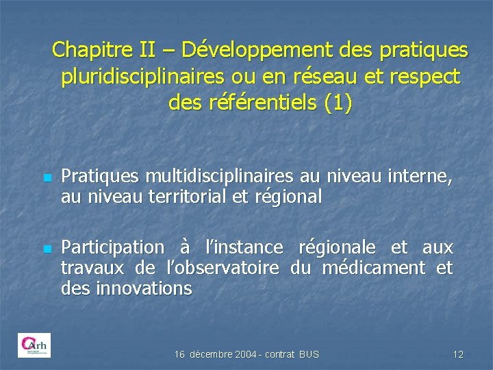 Chapitre II – Développement des pratiques pluridisciplinaires ou en réseau et respect des référentiels