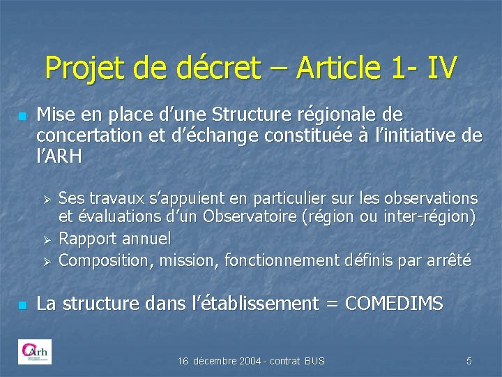 Projet de décret – Article 1 - IV n Mise en place d’une Structure