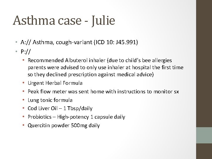 Asthma case - Julie • A: // Asthma, cough-variant (ICD 10: J 45. 991)