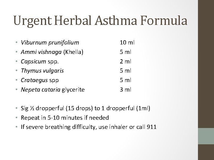 Urgent Herbal Asthma Formula • • • Viburnum prunifolium Ammi vishnaga (Khella) Capsicum spp.