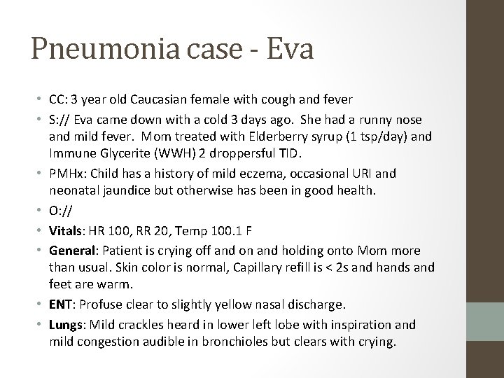 Pneumonia case - Eva • CC: 3 year old Caucasian female with cough and