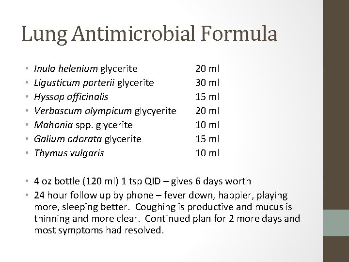 Lung Antimicrobial Formula • • Inula helenium glycerite Ligusticum porterii glycerite Hyssop officinalis Verbascum