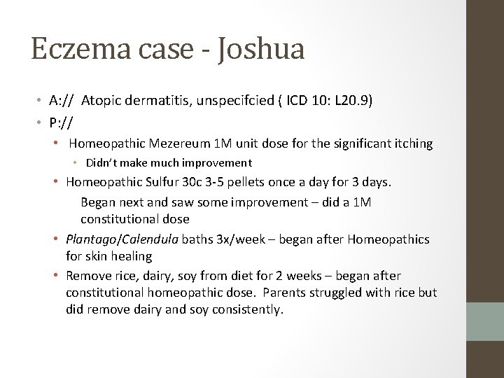 Eczema case - Joshua • A: // Atopic dermatitis, unspecifcied ( ICD 10: L