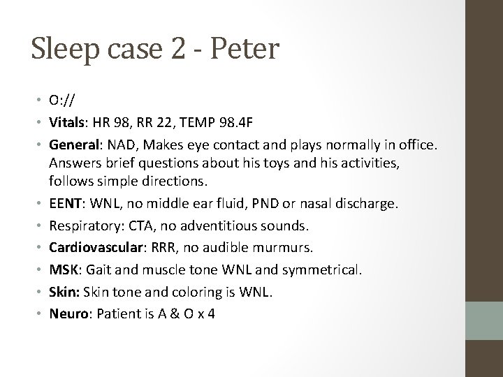 Sleep case 2 - Peter • O: // • Vitals: HR 98, RR 22,