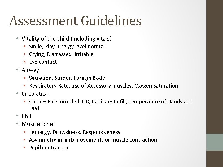 Assessment Guidelines • Vitality of the child (including vitals) • Smile, Play, Energy level