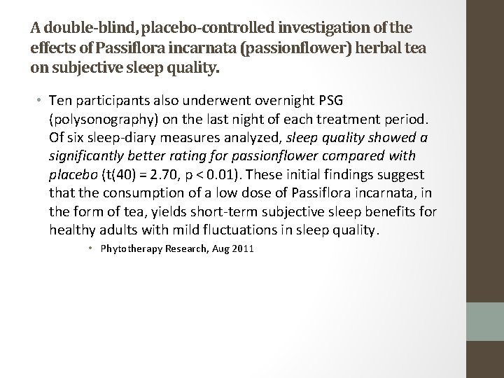 A double-blind, placebo-controlled investigation of the effects of Passiflora incarnata (passionflower) herbal tea on