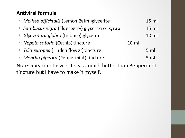 Antiviral formula • • • Melissa officinalis (Lemon Balm )glycerite Sambucus nigra (Elderberry) glycerite