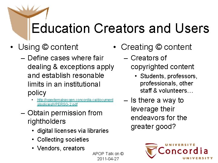 Education Creators and Users • Using © content • Creating © content – Define