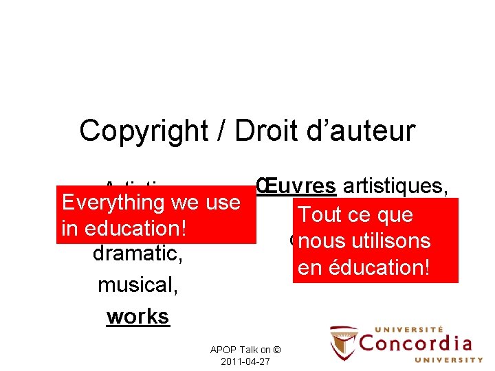 Copyright / Droit d’auteur Œuvres artistiques, Artistic, Everything we use littéraires, Tout ce que