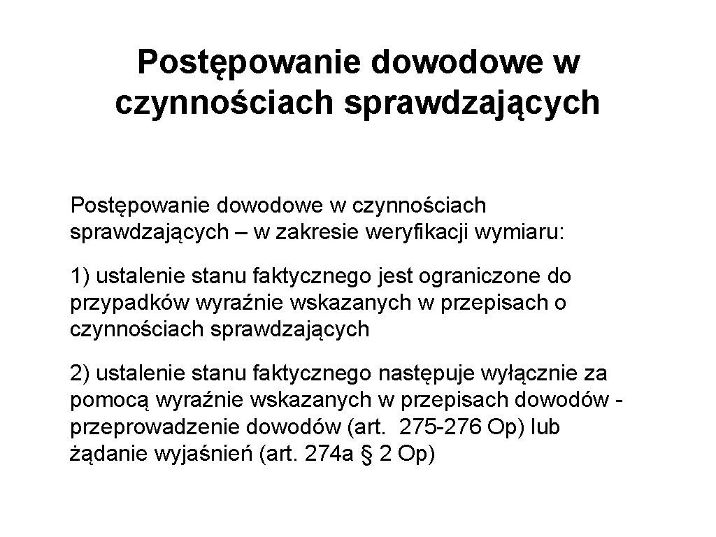 Postępowanie dowodowe w czynnościach sprawdzających – w zakresie weryfikacji wymiaru: 1) ustalenie stanu faktycznego