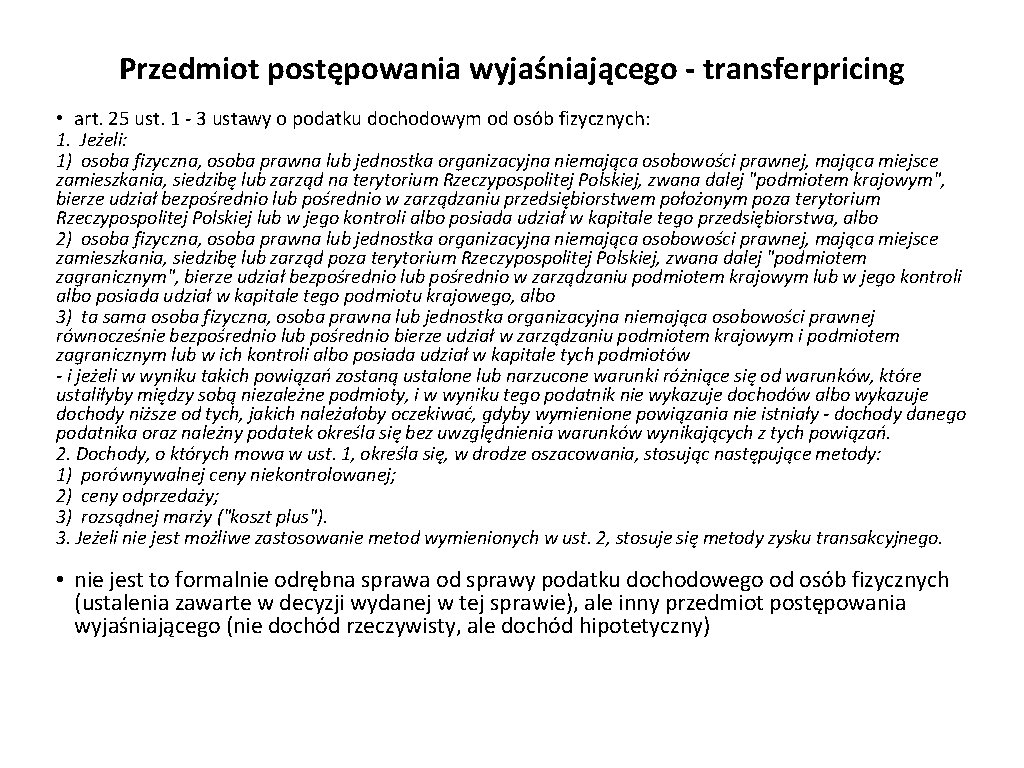 Przedmiot postępowania wyjaśniającego - transferpricing • art. 25 ust. 1 - 3 ustawy o