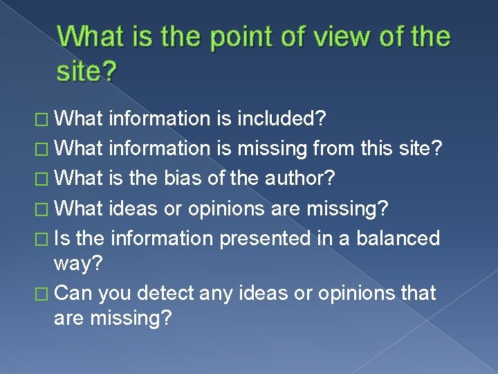 What is the point of view of the site? � What information is included?