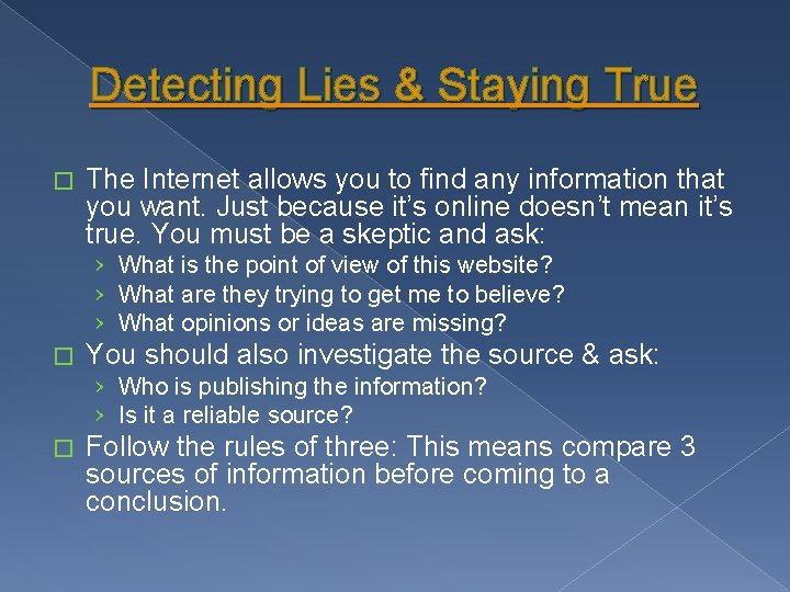 Detecting Lies & Staying True � The Internet allows you to find any information