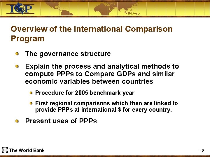Overview of the International Comparison Program The governance structure Explain the process and analytical