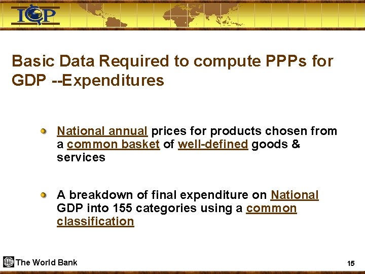 Basic Data Required to compute PPPs for GDP --Expenditures National annual prices for products